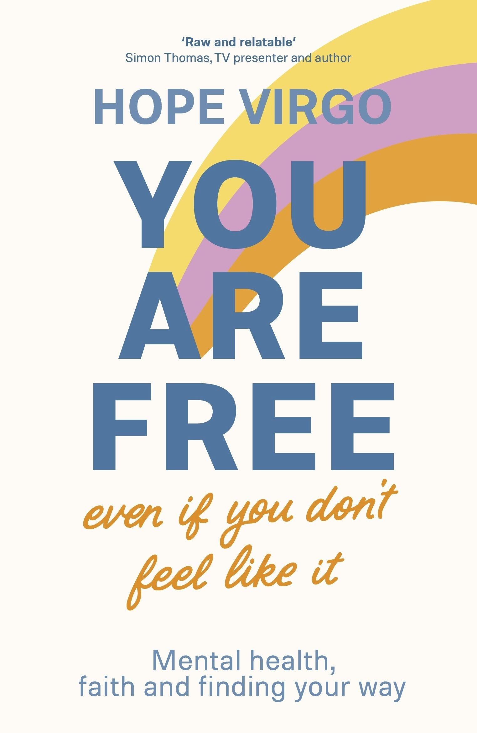 Book cover image for You Are Free (Even If You Don't Feel Like It) ISBN: 9780281086153